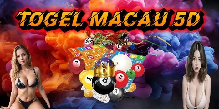 Togel Macau 5D Strategi Terbaik dan Keunggulan dalam Permainan Lotere Populer