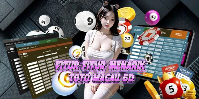 Fitur-Fitur-Menarik-Toto-Macau-5D