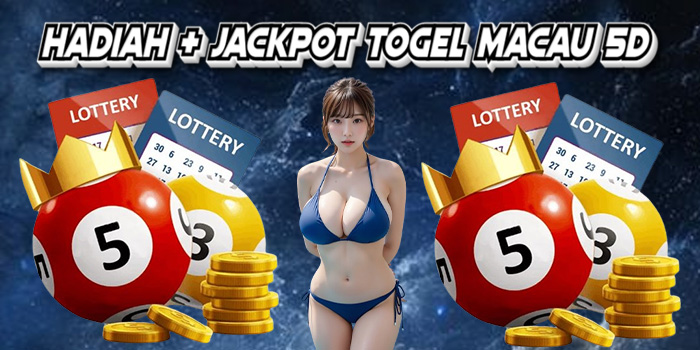 Hadiah & Jackpot Togel Macau 5D