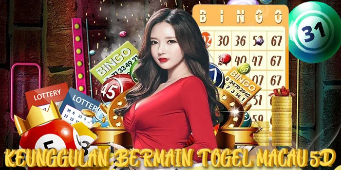 Keunggulan-Bermain-Togel-Macau-5D