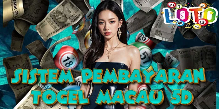 Sistem-Pembayaran-Togel-Macau-5D