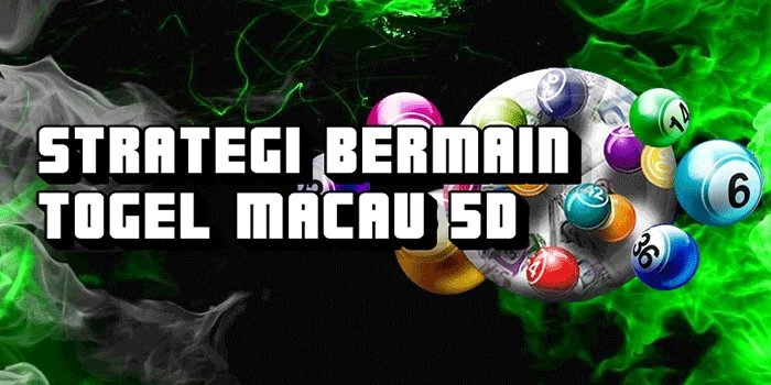 Strategi Bermain Togel Macau 5D