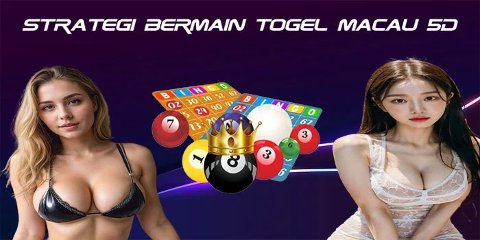 Strategi-Bermain-Togel-Macau-5D