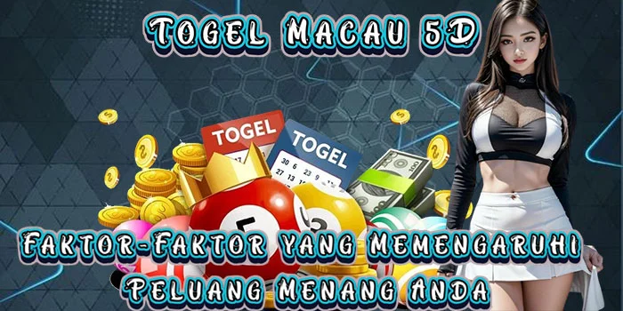 Togel Macau 5D - Faktor-Faktor yang Memengaruhi Peluang Menang Anda