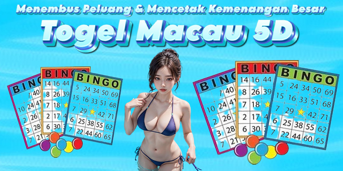 Togel Macau 5D - Menembus Peluang & Mencetak Kemenangan Besar