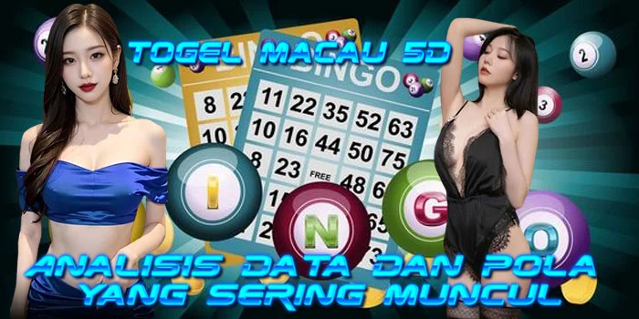 Togel Macau 5D - Mengupas Tuntas Analisis Data dan Pola Yang Sering Muncul