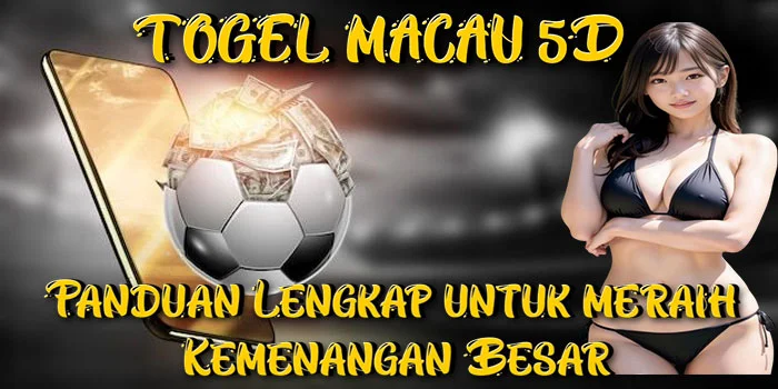 Togel-Macau-5D---Panduan-Lengkap-untuk-meraih-Kemenangan-Besar