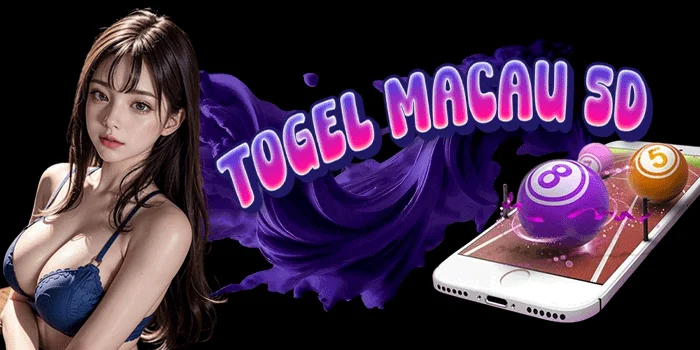 Togel Macau 5D – Permainan Judi yang Menarik dan Menguntungkan