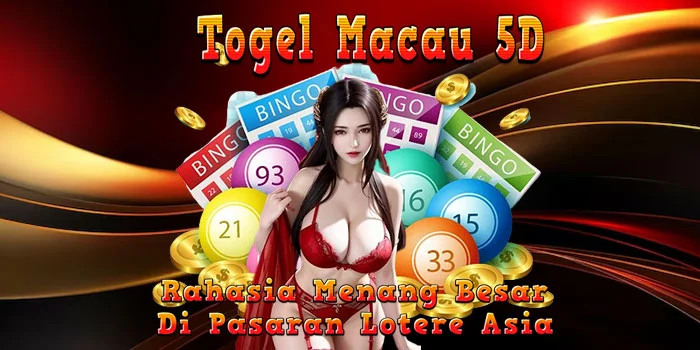 Togel-Macau-5D-Rahasia-Menang-Besar-Di-Pasaran-Lotere-Asia