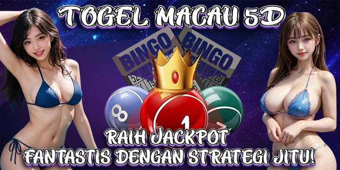 Togel-Macau-5D---Raih-Jackpot-Fantastis-dengan-Strategi-Jitu!_