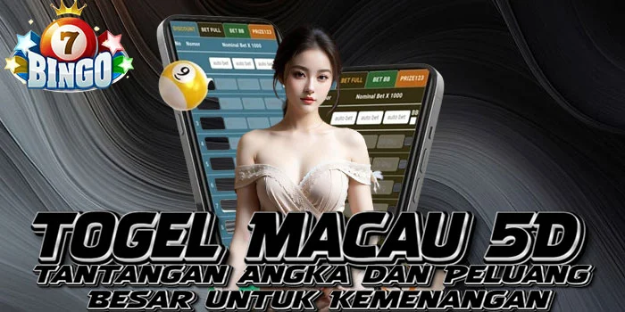 Togel-Macau-5D---Tantangan-Angka-dan-Peluang-Besar-untuk-Kemenangan