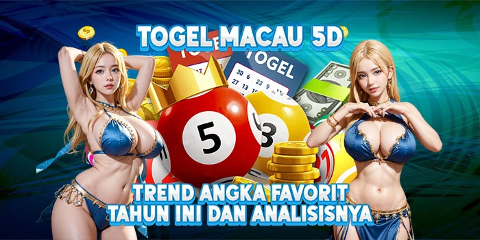 Togel-Macau-5D-Trend-Angka-Favorit-Tahun-Ini-dan-Analisisnya