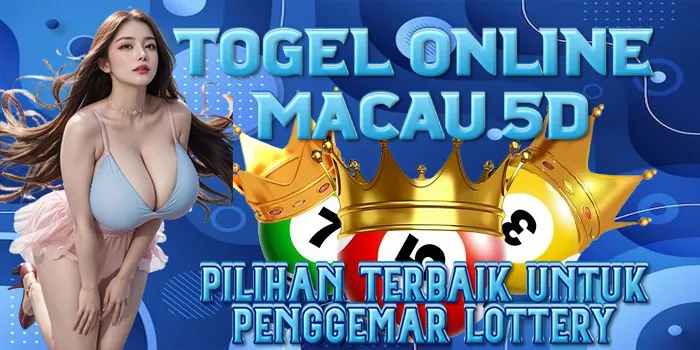 Togel Online Macau 5D - Pilihan Terbaik untuk Penggemar Lottery