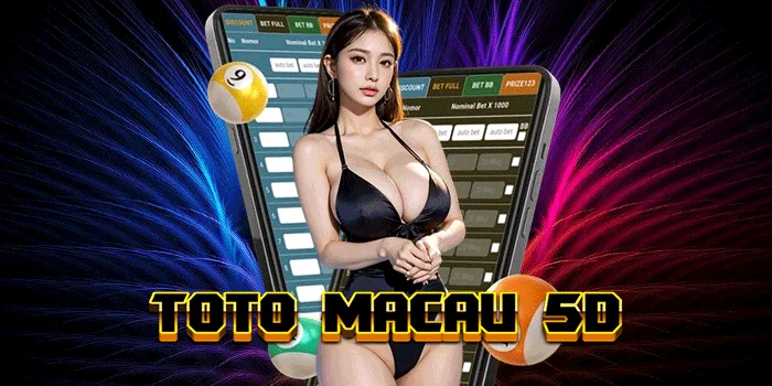 Toto Macau 5D – Mengungkap Peluang di Balik Lima Angka Keberuntungan