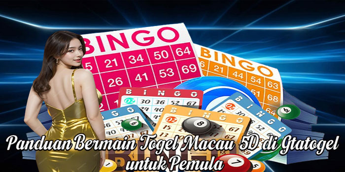 Panduan Bermain Togel Macau 5D di Gtatogel untuk Pemula