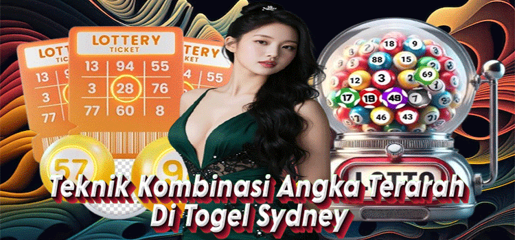 Teknik Kombinasi Angka Terarah Di Togel Sydney
